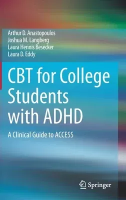 CBT for College Students with ADHD: A Clinical Guide to Access (2020)