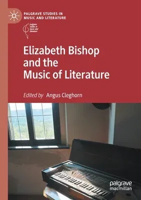 Elizabeth Bishop and the Music of Literature (2019)