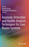 Anomaly-Detection and Health-Analysis Techniques for Core Router Systems (2020)