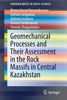 Geomechanical Processes and Their Assessment in the Rock Massifs in Central Kazakhstan (2020)