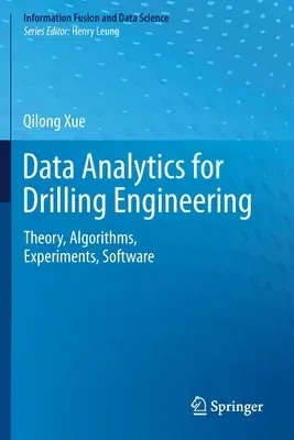 Data Analytics for Drilling Engineering: Theory, Algorithms, Experiments, Software (2020)