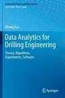 Data Analytics for Drilling Engineering: Theory, Algorithms, Experiments, Software (2020)