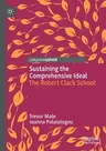 Sustaining the Comprehensive Ideal: The Robert Clack School (2019)