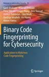 Binary Code Fingerprinting for Cybersecurity: Application to Malicious Code Fingerprinting (2020)