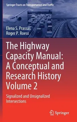 The Highway Capacity Manual: A Conceptual and Research History Volume 2: Signalized and Unsignalized Intersections (2020)