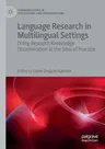 Language Research in Multilingual Settings: Doing Research Knowledge Dissemination at the Sites of Practice (2020)