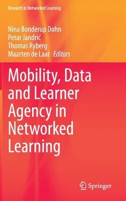 Mobility, Data and Learner Agency in Networked Learning (2020)