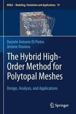 The Hybrid High-Order Method for Polytopal Meshes: Design, Analysis, and Applications (2020)