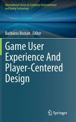 Game User Experience and Player-Centered Design (2020)