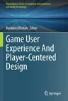 Game User Experience and Player-Centered Design (2020)