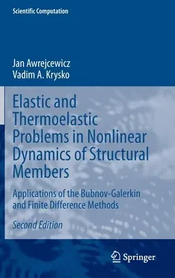 Elastic and Thermoelastic Problems in Nonlinear Dynamics of Structural Members: Applications of the Bubnov-Galerkin and Finite Difference Methods (202