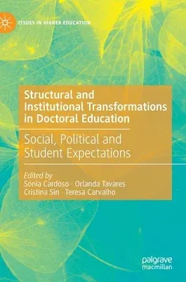 Structural and Institutional Transformations in Doctoral Education: Social, Political and Student Expectations (2020)