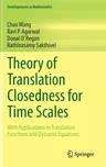 Theory of Translation Closedness for Time Scales: With Applications in Translation Functions and Dynamic Equations (2020)