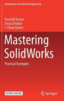 Mastering Solidworks: Practical Examples (2020)