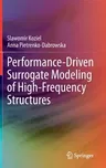 Performance-Driven Surrogate Modeling of High-Frequency Structures (2020)