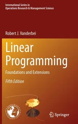 Linear Programming: Foundations and Extensions (2020)