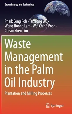 Waste Management in the Palm Oil Industry: Plantation and Milling Processes (2020)