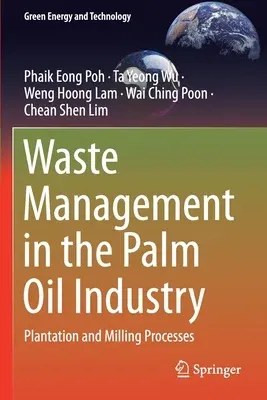 Waste Management in the Palm Oil Industry: Plantation and Milling Processes (2020)