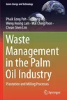 Waste Management in the Palm Oil Industry: Plantation and Milling Processes (2020)