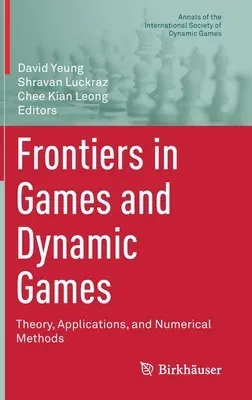 Frontiers in Games and Dynamic Games: Theory, Applications, and Numerical Methods (2020)