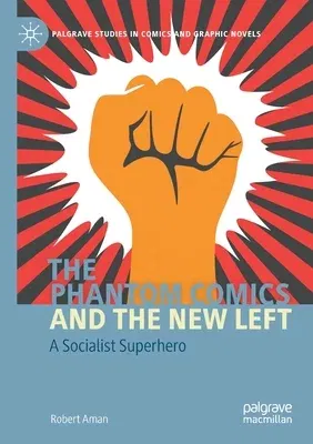 The Phantom Comics and the New Left: A Socialist Superhero (2020)