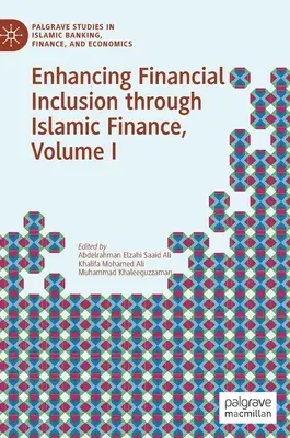 Enhancing Financial Inclusion Through Islamic Finance, Volume I (2020)