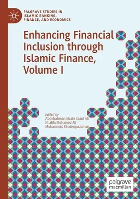 Enhancing Financial Inclusion Through Islamic Finance, Volume I (2020)