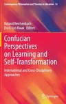 Confucian Perspectives on Learning and Self-Transformation: International and Cross-Disciplinary Approaches (2020)