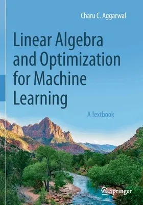 Linear Algebra and Optimization for Machine Learning: A Textbook (2020)