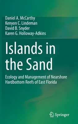 Islands in the Sand: Ecology and Management of Nearshore Hardbottom Reefs of East Florida (2020)