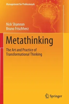 Metathinking: The Art and Practice of Transformational Thinking (2020)