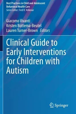 Clinical Guide to Early Interventions for Children with Autism (2020)