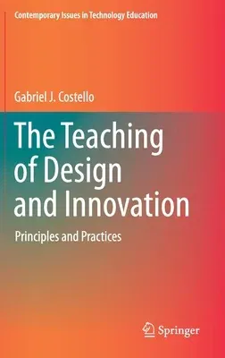 The Teaching of Design and Innovation: Principles and Practices (2020)