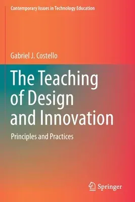 The Teaching of Design and Innovation: Principles and Practices (2020)