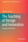 The Teaching of Design and Innovation: Principles and Practices (2020)