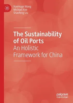 The Sustainability of Oil Ports: An Holistic Framework for China (2020)