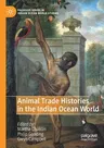 Animal Trade Histories in the Indian Ocean World (2020)