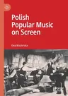 Polish Popular Music on Screen (2020)