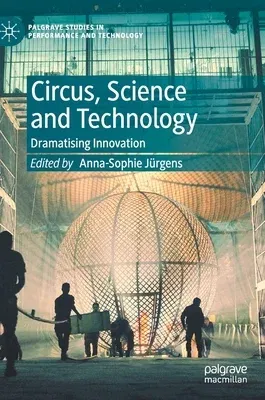 Circus, Science and Technology: Dramatising Innovation (2020)