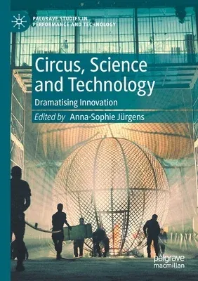 Circus, Science and Technology: Dramatising Innovation (2020)