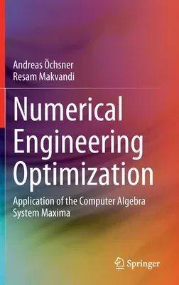 Numerical Engineering Optimization: Application of the Computer Algebra System Maxima (2020)