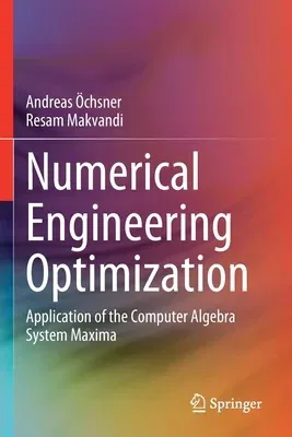 Numerical Engineering Optimization: Application of the Computer Algebra System Maxima (2020)