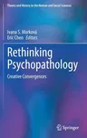 Rethinking Psychopathology: Creative Convergences (2020)