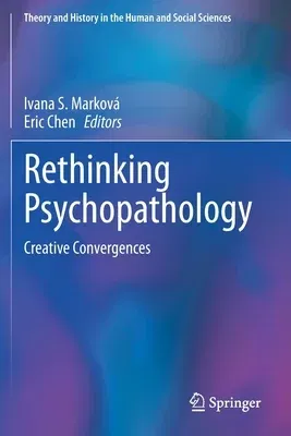 Rethinking Psychopathology: Creative Convergences (2020)