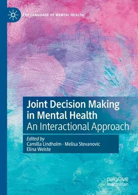 Joint Decision Making in Mental Health: An Interactional Approach (2020)