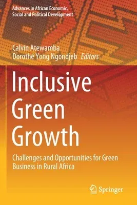 Inclusive Green Growth: Challenges and Opportunities for Green Business in Rural Africa (2020)