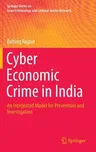 Cyber Economic Crime in India: An Integrated Model for Prevention and Investigation (2020)