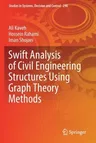 Swift Analysis of Civil Engineering Structures Using Graph Theory Methods (2020)