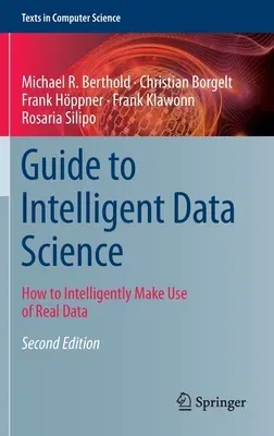 Guide to Intelligent Data Science: How to Intelligently Make Use of Real Data (2020)