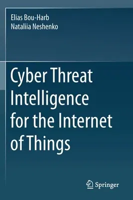 Cyber Threat Intelligence for the Internet of Things (2020)